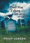 Dead Man Talking... and Talking... and Talking