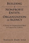 Building a Nonprofit Entity, Organization or Agency