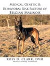 Medical, Genetic & Behavioral Risk Factors of Belgian Malinois