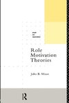 Miner, J: Role Motivation Theories