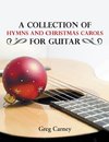 A Collection of Hymns and Christmas Carols for Guitar