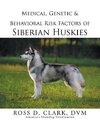 Medical, Genetic & Behavioral Risk Factors of Siberian Huskies