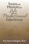 Essays and Memoirs on Life and Professional Experiences