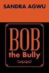 Bob the Bully