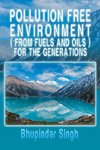 Pollution Free Environment ( from Fuels and Oils ) for the Generations