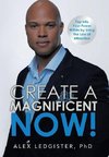 Create a Magnificent Now!