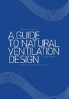 A Guide to Natural Ventilation Design