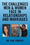 The Challenges Men & Women face in Relationships and Marriages.