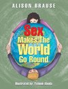 Sex Makes the World Go Round