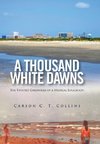 A Thousand White Dawns