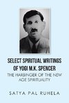 SELECT SPIRITUAL WRITINGS OF YOGI M.K. SPENCER