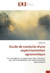 Guide de conduite d'une expérimentation agronomique