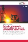 Cálculo alterno de resistividad en pozos petroleros del Ecuador