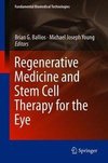 Regenerative Medicine and Stem Cell Therapy for the Eye