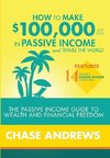 How to Make $100,000 per Year in Passive Income and Travel the World