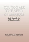 You Too Are The Seed of Abraham