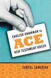 English Grammar to Ace New Testament Greek