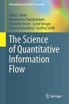 The Science of Quantitative Information Flow