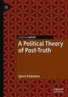 A Political Theory of Post-Truth