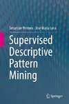 Supervised Descriptive Pattern Mining