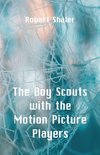 The Boy Scouts with the Motion Picture Players