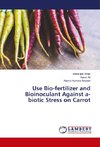 Use Bio-fertilizer and Bioinoculant Against a-biotic Stress on Carrot