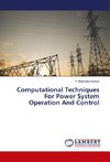 Computational Techniques For Power System Operation And Control