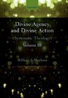 Abraham, W: Divine Agency and Divine Action, Volume III