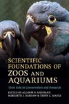 Scientific Foundations of Zoos and Aquariums