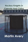 Hockey Knights In Canada And China