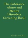 The Substance Abuse and Mental Disorders Screening Book