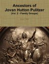 Ancestors of Jovan Hutton Pulitzer (Vol. 2 - Family Groups)