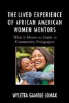 The Lived Experience of African American Women Mentors