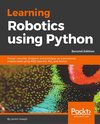 Learning Robotics using Python - Second Edition