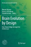 Brain Evolution by Design