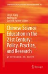 Chinese Science Education in the 21st Century: Policy, Practice, and Research