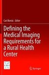 Defining the Medical Imaging Requirements for a Rural Health Center