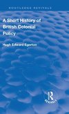 A Short History of British Colonial Policy