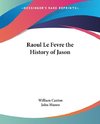 Raoul Le Fevre the History of Jason