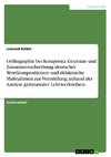 Orthographie bei Komposita. Getrennt- und Zusammenschreibung deutscher Wortkompositionen und didaktische Maßnahmen zur Vermittlung anhand der Analyse gymnasialer Lehrwerkreihen