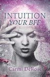 INTUITION YOUR BFF