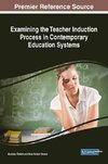 Examining the Teacher Induction Process in Contemporary Education Systems