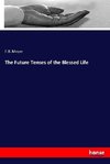 The Future Tenses of the Blessed Life