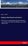 Surgery, Past Present and Future