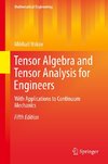 Tensor Algebra and Tensor Analysis for Engineers