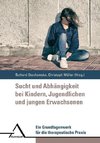 Sucht und Abha¨ngigkeit bei Kindern, Jugendlichen und jungen Erwachsenen