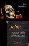 Joline. Wie auch immer die Würfel fallen