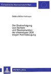 Die Strafverfolgung von Richtern und Staatsanwälten der ehemaligen DDR wegen Rechtsbeugung