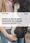 Pferde in der Erlebnispädagogik mit Kindern