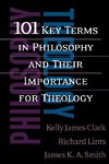 101 Key Terms in Philosophy and Their Importance for Theology